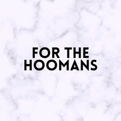 Collection image for: For The Hoomans