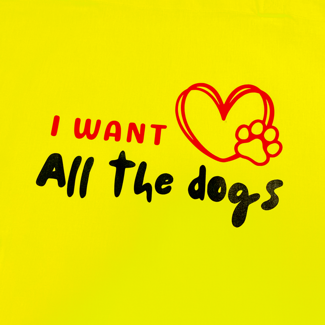 I Want All The Dogs Yellow Tote